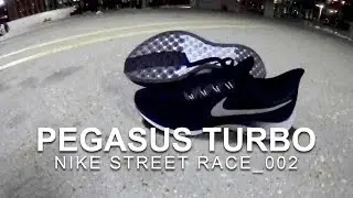 PEGASUS TURBO - NIKE STREET RACE_002
