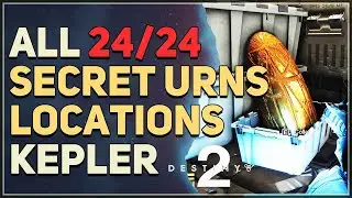 All 24 Secret Urns Locations Destiny 2 Kepler