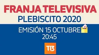Franja Televisiva: Plebiscito 2020 - Emisi&oacute;n 15/10 20:45