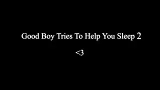 good boy tries to help you sleep 2 // sfw asmr