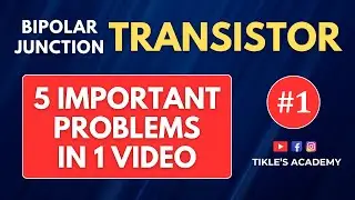 BIPOLAR JUNCTION TRANSISTOR | PART 1 | SOLVING 5 PROBLEMS @TIKLESACADEMY