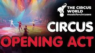 Circus Music 2026 &ndash; Circus Opening Act | The Circus World