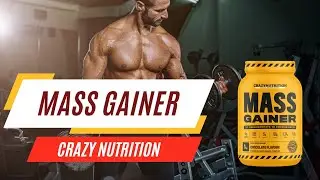 Crazy Nutrition Mass Gainer - How to Bulk Up and Gain Muscle Fast with Crazy Nutrition Mass Gainer?