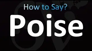 How to Pronounce Poise (correctly!)