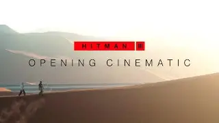 HITMAN 3 - Opening Cinematic