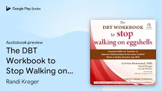 The DBT Workbook to Stop Walking on Eggshells:&hellip; by Randi Kreger &middot; Audiobook preview