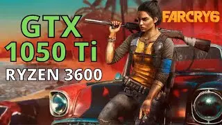 GTX 1050 TI FAR CRY 6 - 720p 900p 1080p
