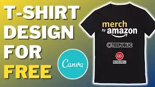 How to Design Merch By Amazon T Shirts Using Canva For Free