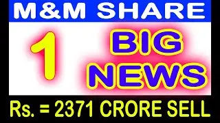 Mahindra & Mahindra Share News ▶▶M&M Stock Analysis▶▶ M&M Stock Sales RS. = 2371 CRORE #SMS