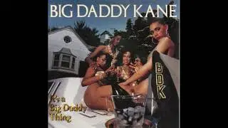 Big Daddy Kane - Big Daddy's Theme