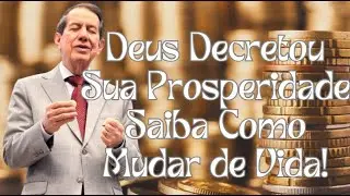 Deus Decretou Sua Prosperidade. Saiba Como Mudar de Vida!