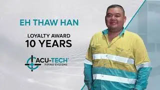 Acu-Tech Piping Systems:  2024 Long Service Eh Thaw Han