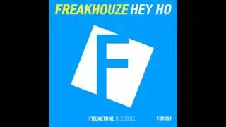 Freakhouze - Hey Ho (Original Mix)