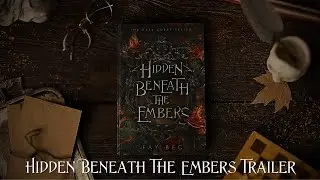 Hidden Beneath the Embers Trailer | Book 1| Fay Bec