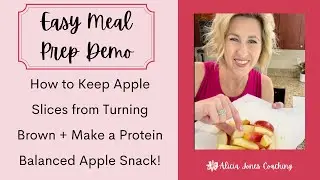 Keep Apple Slices from Turning Brown + Make a Protein Balanced Apple Snack = Easy Meal Prep!