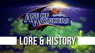 ►Age of Wonders 1 LORE &raquo; Story & History [Abridged]