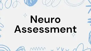 Neuro Assessment - Format in details explanation.