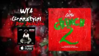LaTre' ft. Dee Jackson - WYA (freestyle)