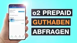 o2 Guthaben abfragen: Einfache Anleitung f&uuml;r die Prepaid Guthaben-Abfrage | Tutorial - Testventure