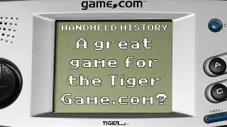 Handheld History - A great game for the Tiger Game.com?