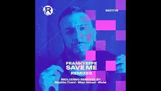 Frankyeffe - Save Me (RiVid Remix) [OUT NOW]