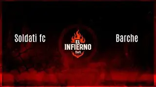SOLDATI FC VS BARCHE - EL INFIERNO
