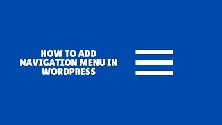 How to Add Navigation Menu in WordPress
