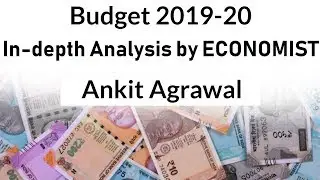 Union Budget 2019-20, Indepth Analysis by Economist, Current Affairs 2019, Modi 2.0 Budget 2019