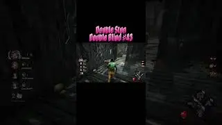 Double Stun Double Blind 43 | Dead By Daylight
