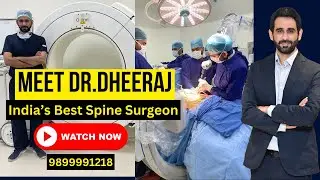 Dr.Dheeraj Batheja | Best Spine Surgeon in India | Spine Surgein in Gurugram |  Delhi