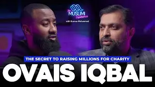 The Secret to Raising Millions for Charity &ndash; Ovais Iqbal | The Muslimi Experience w/ Boonaa Mohammed