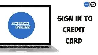 How To Sign In To American Express Credit Card Account