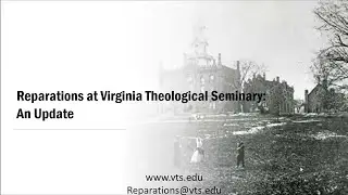 Reparations at Virginia Theological Seminary Part 2