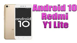 Установка Android 10 на Xiaomi Redmi Y1 Lite (LineageOS 17.1) &mdash; как установить!