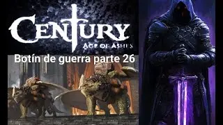 Century: Age of Ashes Botin de guerra parte 26