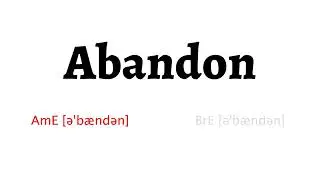 How to Pronounce abandon in American English and British English
