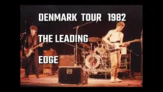 The Leading Edge - Denmark Tours 1982