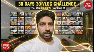 30 Days 30 Vlog Challenge
