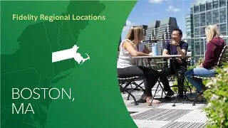 Boston, MA Location - Fidelity Investments