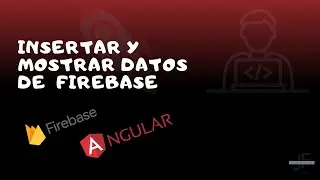 Insertar y obtener datos de Firebase con Angular