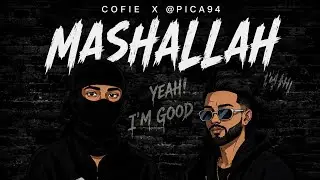 COFIE X @PICA94 - MASHALLAH (VISUALIZER)