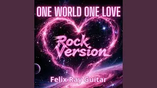 One World One Love (Rock Version)
