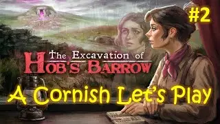 The Excavation of Hob's Barrow: A Cornish Let's Play #2