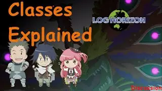 Log Horizon:Classes Explained