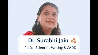 Scientific Writing & CADD Services &ndash; Dr. Surabhi Jain (Upwork Intro)