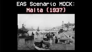 (90 Subscriber Special) EAS Scenario MOCK - Malta (1937)