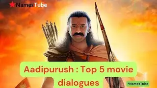 Aadipurush: Top 5 Movie Dialogues #Aadipurush #NamesTube #NamesTube