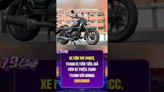 Xe c&ocirc;n tay 249cc, trang bị ti&ecirc;n tiến, gi&aacute; hơn 62 triệu, cạnh tranh với Honda CBR250RR