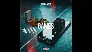 Dylan Wild - Games (Audio)
