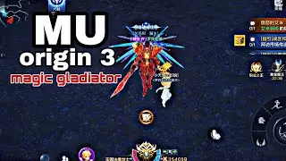 MU origin 3 Mobile Magic Gladiator (MG) gameplay 2022